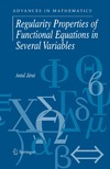 Jarai A.  Regularity Properties of Functional Equations in Several Variables (Advances in Mathematics)