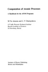 Amusia M., Chernysheva L.  Computation of atomic processes: a handbook for the ATOM programs