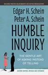 Schein E.H.  Humble Inquiry: The Gentle Art of Asking Instead of Telling