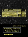 Duffett-Smith P.  Astronomy with your personal computer