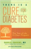 Cousens G.  There Is a Cure for Diabetes: The Tree of Life 21-Day+ Program