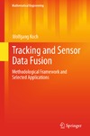 Koch W.  Tracking and Sensor Data Fusion: Methodological Framework and Selected Applications