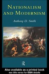 Smith A.D.  Nationalism and modernism: a critical survey of recent theories of nations and nationalism