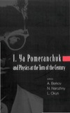 Berkov A., Narozhny N., Okun L. — I. Ya Pomeranchuk and physics at the turn of the century