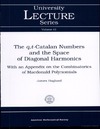 Haglund J.  The q,t-Catalan numbers and the space of diagonal harmonics: with an appendix on the combinatorics of Macdonald polynomials