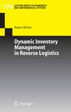 Kleber R.  Dynamic Inventory Management in Reverse Logistics (Lecture Notes in Economics and Mathematical Systems)
