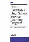 Witmer J., Anderson C.  How to Establish a High School Service Learning Program