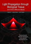 Martelli F., Bianco S., Ismaelli A.  Light Propagation Through Biological Tissue and Other Diffusive Media: Theory, Solutions, and Software (SPIE Press Monograph Vol. PM193))