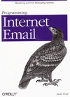 Wood D. — Programming Internet Email HQ [SMTP,MIME,IMAP,POP3]