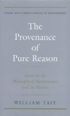 Tait W.  The Provenance of Pure Reason: Essays in the Philosophy of Mathematics and Its History (Logic and Computation in Philosophy)