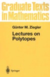 Ziegler G.  Lectures on Polytopes (Graduate Texts in Mathematics 152)