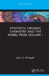 John G. DAngelo  Synthetic Organic Chemistry and the Nobel Prize Volume 1