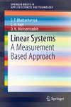 Bhattacharyya S., Keel L., Mohsenizadeh D.  Linear Systems: A Measurement Based Approach