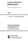 Accardi L., Waldenfels W.  Quantum Probability and Applications V. Proceedings IV Workshop, Heidelberg, 1988