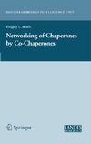 Blatch G.  The Networking of Chaperones by Co-chaperones (Molecular Biology Intelligence Unit)