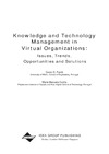 Putnik G., Cunha M.  Knowledge and Technology Management in Virtual Organizations: Issues, Trends, Opportunities and Solutions