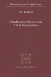 Bullen P.  Handbook of means and their inequalities