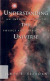 Seaborn J.  Understanding the universe: introduction to physics and astrophysics