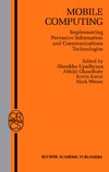 Upadhyaya S., Chaudhury A., Kwiat K.  Mobile Computing: Implementing Pervasive Information and Communications Technologies (Operations Research Computer Science Interfaces Series)