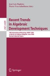 Fiadeiro J., Schobbens P.  Recent trends in algebraic development techniques: 18th international workshop, WADT 2006, La Roche en Ardenne, Belgium, June 1-3, 2006; revised selected papers