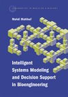 Mahfouf M.  Intelligent Systems Modeling And Decision Support in Bioengineering (Engineering in Medicine & Biology)