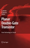 Amara A., Rozeau O.  Planar Double-Gate Transistor: From technology to circuit