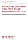 Knopfmacher J., Zhang W.  Number Theory Arising from Finite Fields (Lecture Notes in Pure and Applied Mathematics)