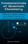 Mueller M.  Fundamentals of Quantum Chemistry: Molecular Spectroscopy and Modern Electronic Structure Computations