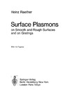 Heinz Raether  Surface Plasmons on Smooth and Rough Surfaces and on Gratings
