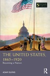 Adam Burns  The United States, 1865-1920: Reuniting a Nation