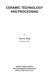 Alan G. King  Ceramic Technology and Processing: A Practical Working Guide