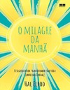 Elrod H.  O milagre da manh&#227;: o segredo para transformar sua vida (antes das 8 horas)