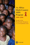 Gorgens-Albino M., Mohammad N., Blankhart D.  The Africa Multi-Country AIDS Program 2000-2006: Results of the World Bank's Response to a Development Crisis