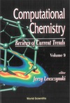 Leszczynski J.  Computational Chemistry Reviews of Current Trends