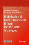 Ponce-Ortega J.M., Hern&#225;ndez-P&#233;rez L.G.  Optimization of Process Flowsheets through Metaheuristic Techniques
