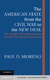 Moreno P. D.  The American state from the Civil War to the New Deal: the twilight of constitutionalism and the triumph of progressivism