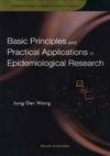 Wang J.-D.  Basic Principles and Practical Applications of Epidemiological Research (Quantitative Sciences on Biology and Medicine)