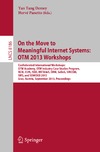 Spyns P., Metzner A., Demey Y.  On the Move to Meaningful Internet Systems: OTM 2013 Workshops: Confederated International Workshops: OTM Academy, OTM Industry Case Studies Program, ACM, EI2N, ISDE, META4eS, ORM, SeDeS, SINCOM, SMS, and SOMOCO 2013, Graz, Austria, September 9 - 13, 2013