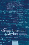Stedall J.  The greate invention of algebra: Thomas Harriot's treatise on equations