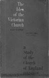 Bowen D.  The Idea of the Victorian Church: A Study of the Church of England, 1833-1889