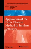 J. Geng, W. Xu  Application of the Finite Element Method in Implant Dentistry (Advanced Topics in Science and Technology in China)