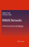 R. Prasad, F. J. Velez  WiMAX Networks: Techno-Economic Vision and Challenges