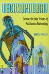 Dinello D.  Technophobia!: Science Fiction Visions of Posthuman Technology