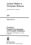Gilles Kahn  Functional Programming Languages and Computer Architecture 1987