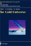 Blain A.W., Combes F., Draine B.T.  The Cold Universe: Saas-Fee Advanced Course 32, 2002. Swiss Society for Astrophysics and Astronomy