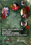 Corporaci&#243;n Nacional De Desarrollo Ind&#237;gena C  PERFIL SOCIOLING&#220;&#205;STICO DE LENGUAS MAPUCHE Y AYMARA EN LA REGI&#211;N METROPOLITANA