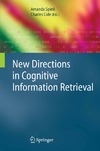 Spink A., Cole C.  New Directions in Cognitive Information Retrieval (The Information Retrieval Series)