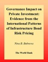 Bubnova N.  Governance Impact on Private Investment: Evidence from the International Patterns of Infrastructure Bond Risk Pricing