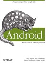 Rogers R., Lombardo J., Mednieks Z.  Android Application Development: Programming with the Google SDK