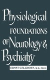 Ernst Gellhorn  Physiological Foundations of Neurology and Psychiatry